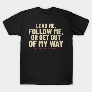 General George Patton Leadership Quote - WWII T-Shirt